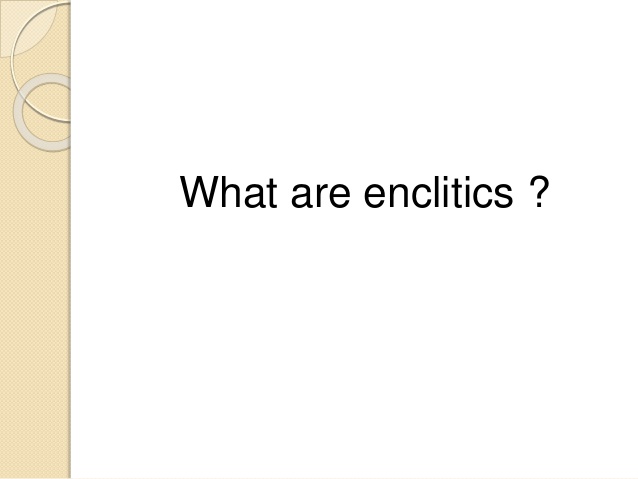 Word Order of the Enclitics