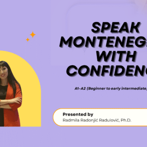 Learn to Speak Montenegrin Naturally – No Grammar Drills, Just Real Talk