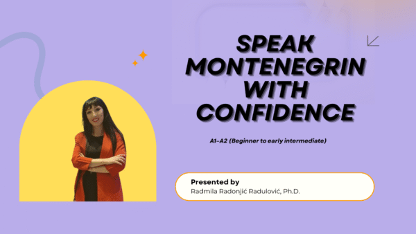 Learn to Speak Montenegrin Naturally – No Grammar Drills, Just Real Talk